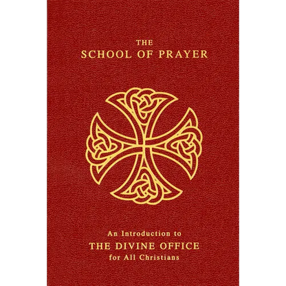 The School of Prayer: An Introduction to the Divine Office for All Christians - Vinyl-bound