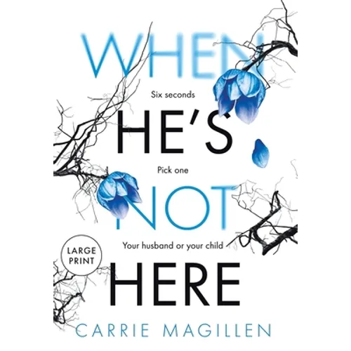 When He's Not Here: (Large Print Hardback Edition) - Hardcover