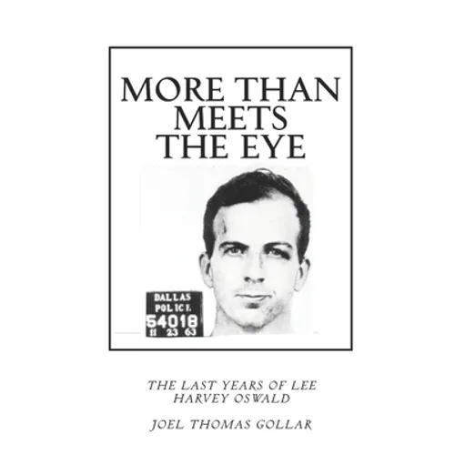 More Than Meets the Eye: The Last Years of Lee Harvey Oswald - Paperback
