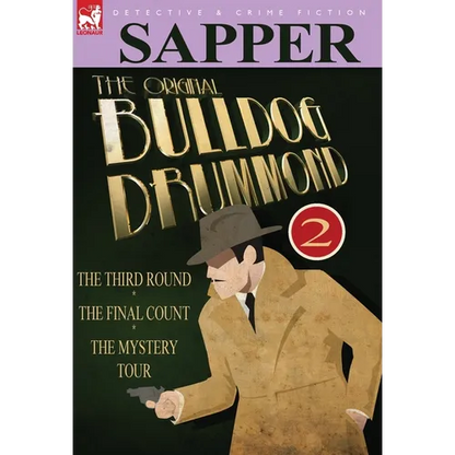 The Original Bulldog Drummond: 2-The Third Round, the Final Count & the Mystery Tour - Hardcover