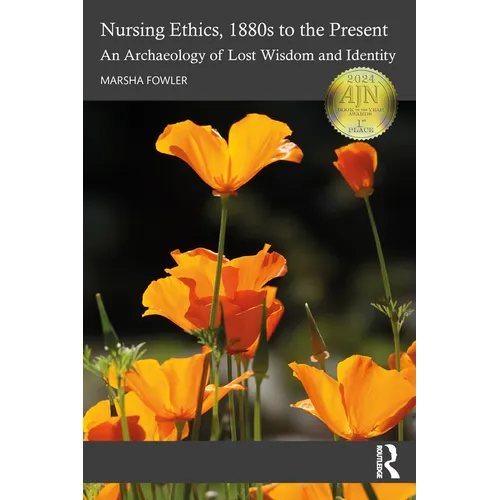 Nursing Ethics, 1880s to the Present: An Archaeology of Lost Wisdom and Identity - Paperback