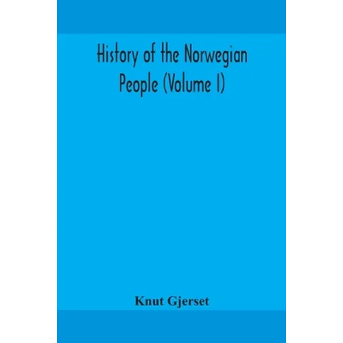 History Of The Norwegian People (Volume I) - Paperback