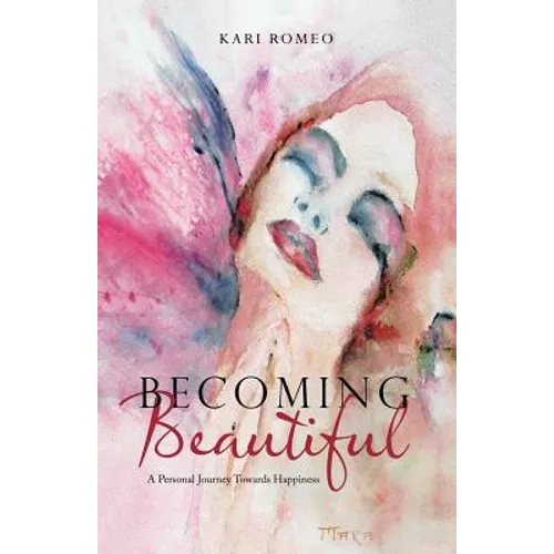 Becoming Beautiful: A Personal Journey Towards Happiness - Paperback