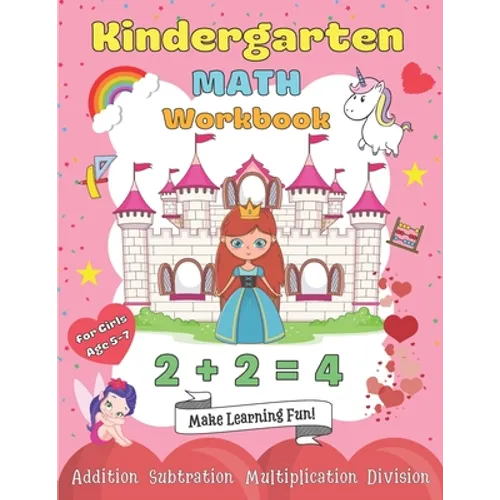 Kindergarten Math Workbook for Girls Age 5-7: My 1st & 2nd Grade Princess Workbooks Homeschooling Activity Beginner Learning Practise Books with Examp - Paperback
