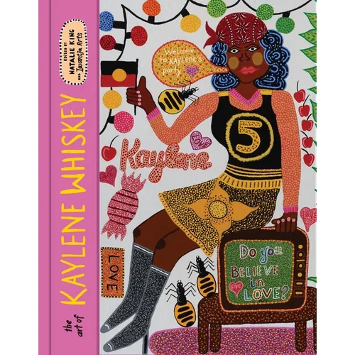 The Art of Kaylene Whiskey: Do You Believe in Love? - Hardcover
