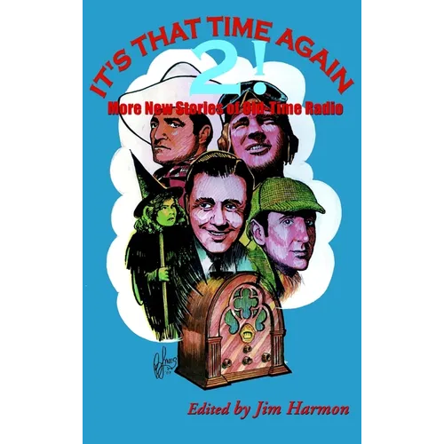 It's That Time Again 2! (hardback): More New Stories of Old-Time Radio - Hardcover