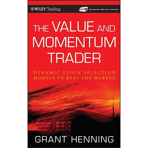 The Value and Momentum Trader: Dynamic Stock Selection Models to Beat the Market [With CDROM] [With CDROM] - Hardcover