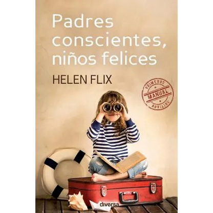 Padres conscientes, niños felices - Paperback