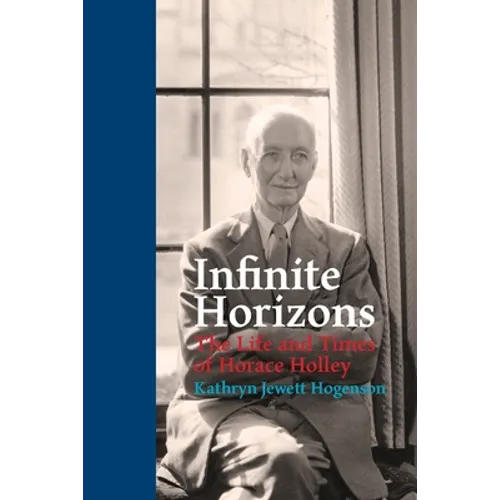 Infinite Horizons: The Life and Times of Horace Holley - Paperback