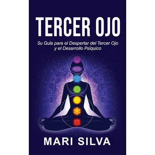 Tercer Ojo: Su guía para el despertar del tercer ojo y el desarrollo psíquico - Hardcover