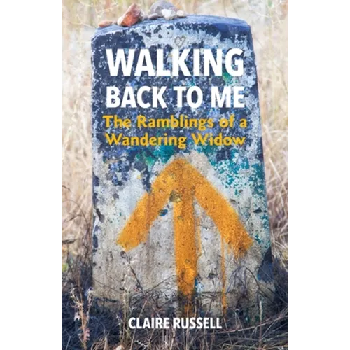 Walking Back to Me: The Ramblings of a Wandering Widow - Paperback