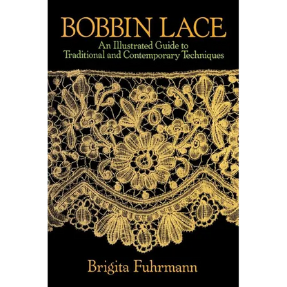 Bobbin Lace: An Illustrated Guide to Traditional and Contemporary Techniques - Paperback