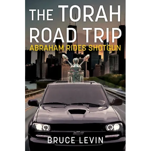 The Torah Road Trip: Abraham Rides Shotgun - Paperback