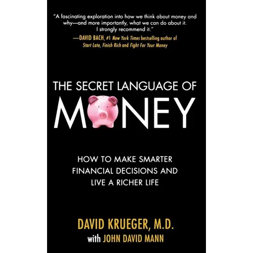The Secret Language of Money: How to Make Smarter Financial Decisions and Live a Richer Life - Hardcover