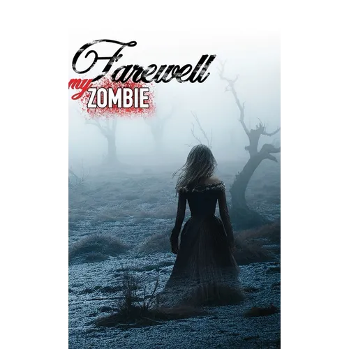 Farewell My Zombie: Short Stories About the Undead - Hardcover