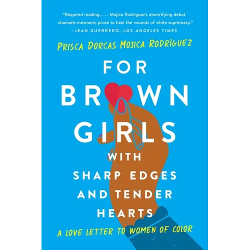 For Brown Girls with Sharp Edges and Tender Hearts: A Love Letter to Women of Color - Paperback