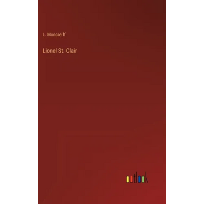 Lionel St. Clair - Hardcover