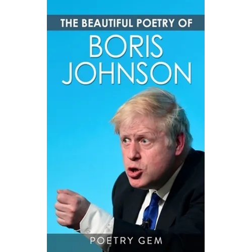 The Beautiful Poetry of Boris Johnson - Paperback