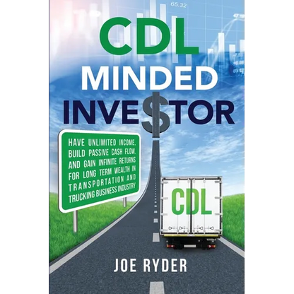 CDL Minded Investor: Have Unlimited Income, Build Passive Cash Flow, and Gain Infinite Returns for Long Term Wealth in Transportation and Trucking Bus - Paperback
