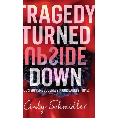 Tragedy Turned Upside Down - Hardcover