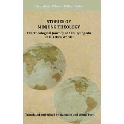Stories of Minjung Theology: The Theological Journey of Ahn Byung-Mu in His Own Words - Hardcover