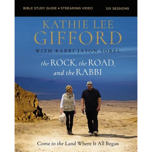 The Rock, the Road, and the Rabbi Bible Study Guide Plus Streaming Video, Updated Edition: Come to the Land Where It All Began - Paperback