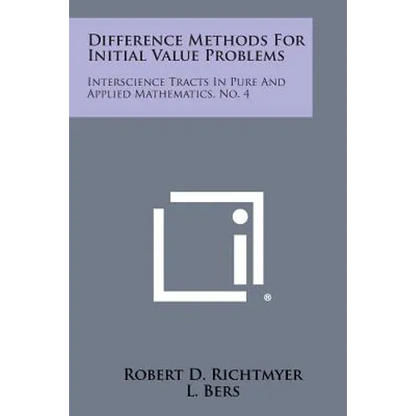 Difference Methods for Initial Value Problems: Interscience Tracts in Pure and Applied Mathematics, No. 4 - Paperback