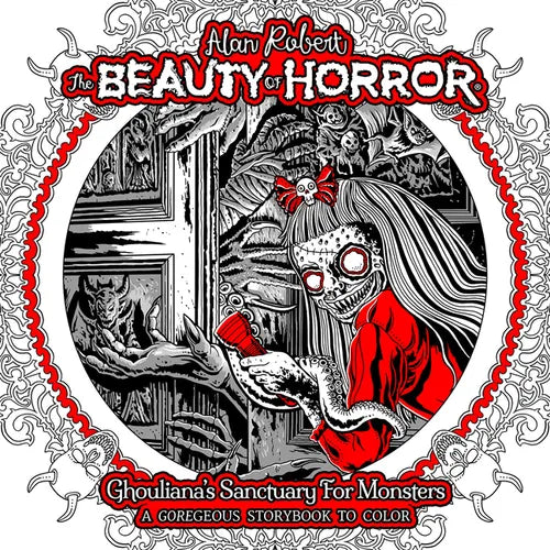 The Beauty of Horror: Ghouliana's Sanctuary for Monsters--A Goregeous Storybook to Color - Paperback