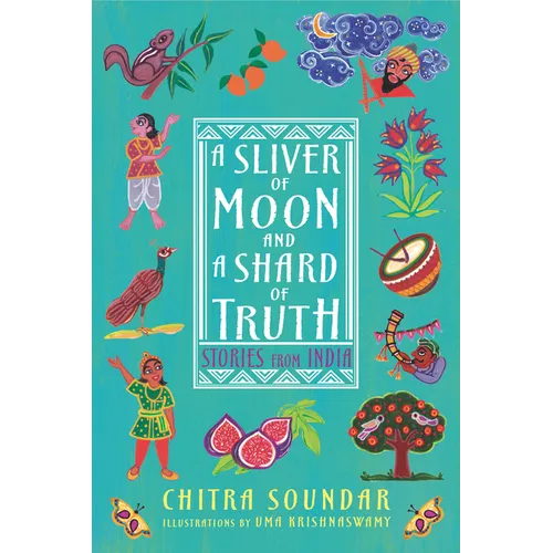 A Sliver of Moon and a Shard of Truth: Stories from India - Hardcover