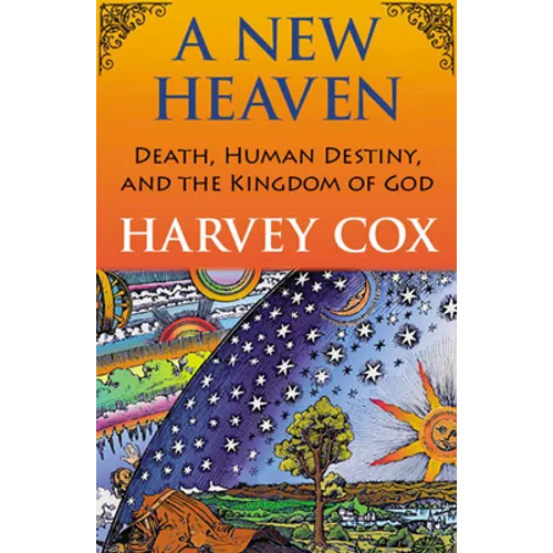 A New Heaven: Death, Human Destiny, and the Kingdom of God - Hardcover