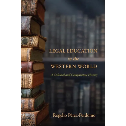 Legal Education in the Western World: A Cultural and Comparative History - Paperback