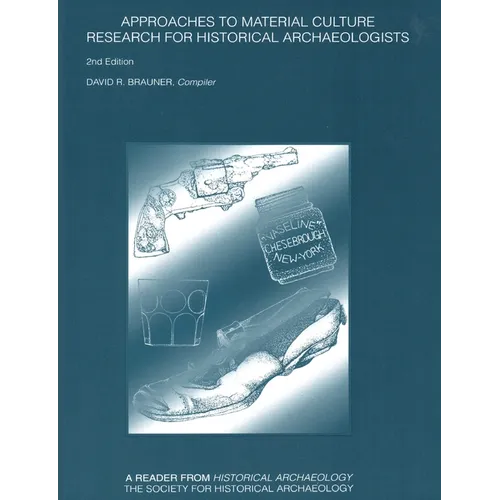 Approaches to Material Culture: Research for Historical Archaeologists - Paperback