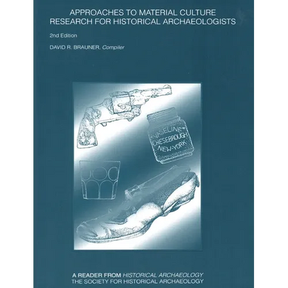 Approaches to Material Culture: Research for Historical Archaeologists - Paperback