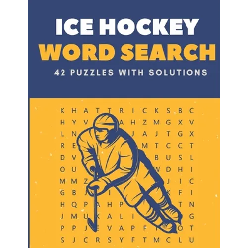 Ice Hockey Word Search 42 Puzzles With solutions: The Best Holiday and Christmas Gift For Students, amateurs, professionals and coaches. - Paperback