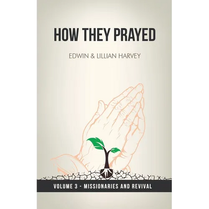 How They Prayed Vol 3 Missionaries and Revival - Paperback