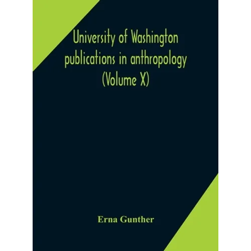 University Of Washington Publications In Anthropology (Volume X) Ethnobotany Of Western Washington - Hardcover