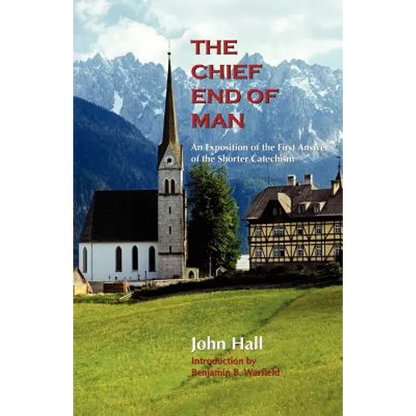 The Chief End of Man - Paperback