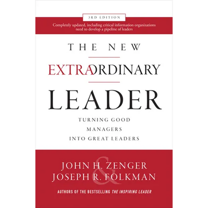 The New Extraordinary Leader: Turning Good Managers Into Great Leaders - Hardcover