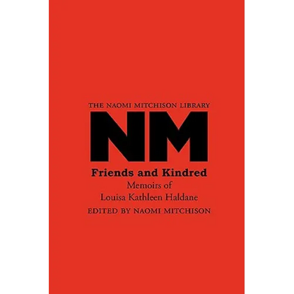 Friends and Kindred: Memoirs of Louisa Kathleen Haldane - Paperback