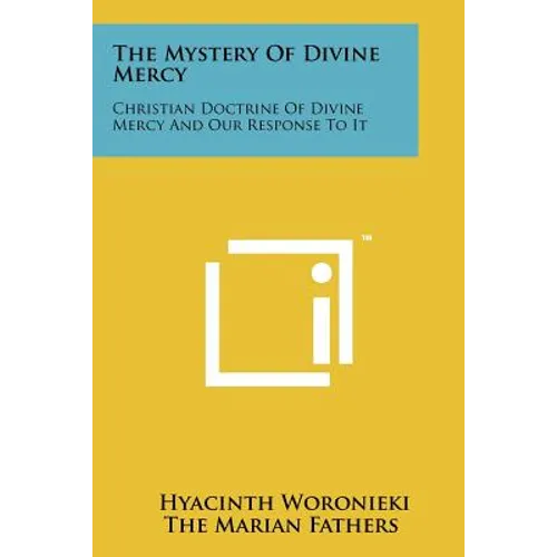 The Mystery Of Divine Mercy: Christian Doctrine Of Divine Mercy And Our Response To It - Paperback