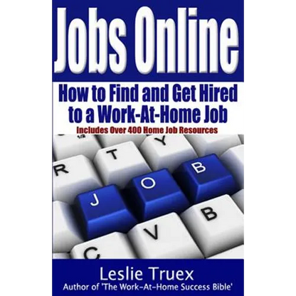 Jobs Online: Find and Get Hired to a Work-At-Home Job - Paperback