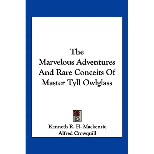The Marvelous Adventures And Rare Conceits Of Master Tyll Owlglass - Paperback