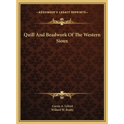 Quill And Beadwork Of The Western Sioux - Hardcover