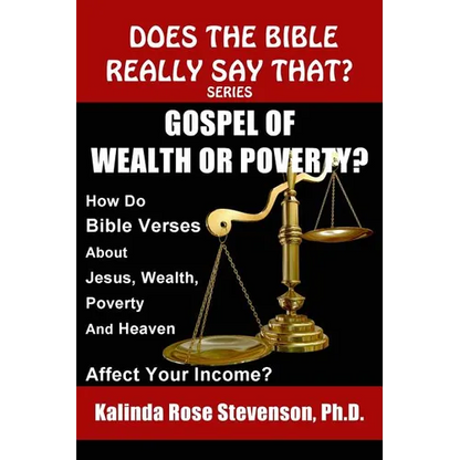 Gospel of Wealth or Poverty?: How Do Bible Verses about Jesus, Wealth, Poverty, and Heaven Affect Your Income? - Paperback