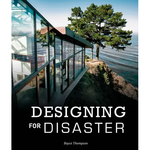 Designing for Disaster: Domestic Architecture in the Era of Climate Change - Hardcover