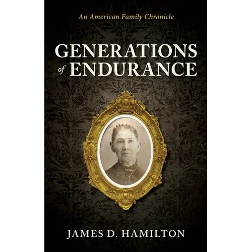 Generations of Endurance: An American Family Chronicle - Paperback