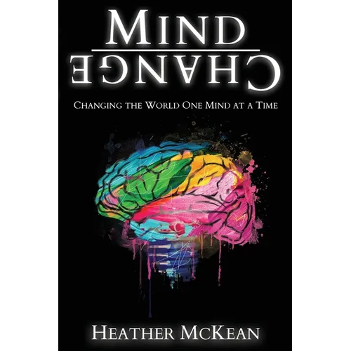 Mind Change: Changing The World One Mind At A Time - Paperback