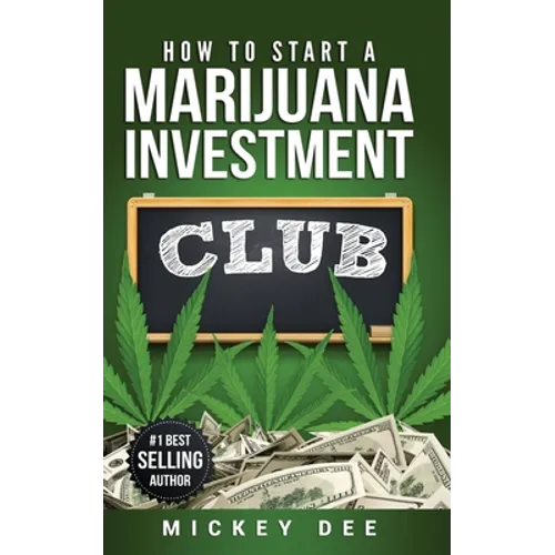 How To Start A Marijuana Investment Club - Paperback