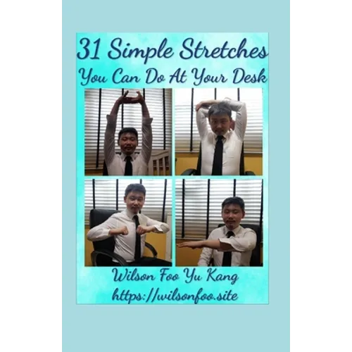 31 Simple Stretches You Can Do At Your Desk - Paperback