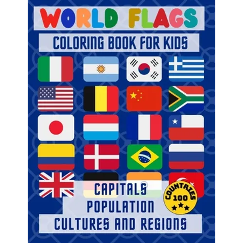 World Flags Coloring Book: Color in flags for all countries of the world with color guides to help. ... creativity, stress relief and general fun with - Paperback